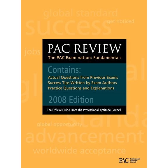 Pac Review: The Pac Examination: Fundamentals: Actual Questions from Previous Pac Exams, (Paperback)