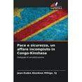 thumbnail image 1 of Pace e sicurezza, un affare incompiuto in Congo-Kinshasa (Paperback), 1 of 1