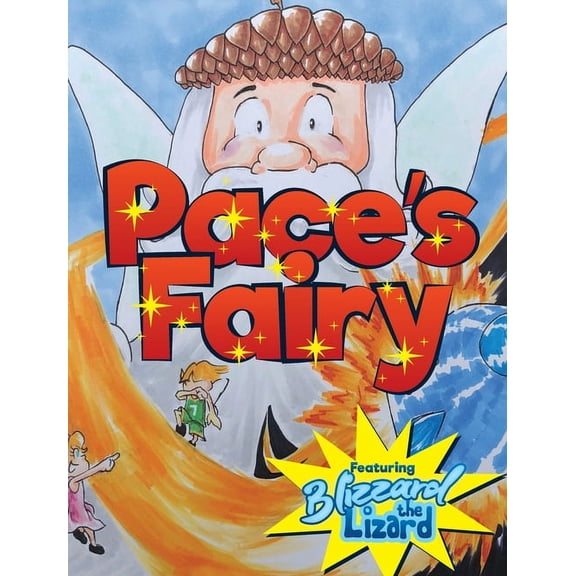 Pace's Fairy: My First Chapter Book featuring Blizzard the Lizard, (Hardcover)