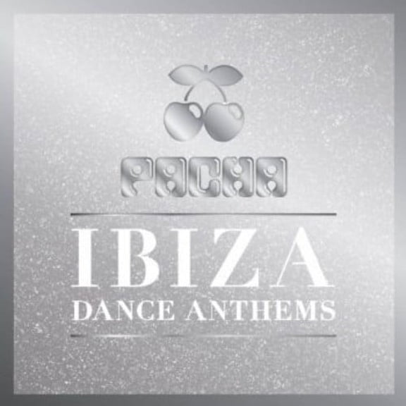 Pacha Ibiza Dance Anthems / Various