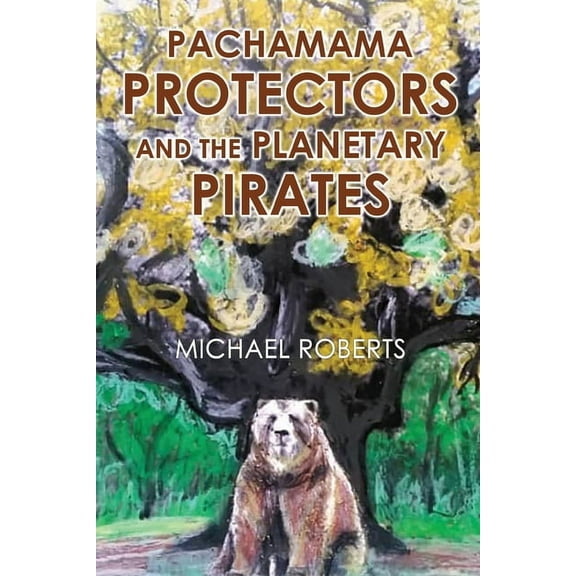 Pachamama Protectors and the Planetary Pirates, (Paperback)