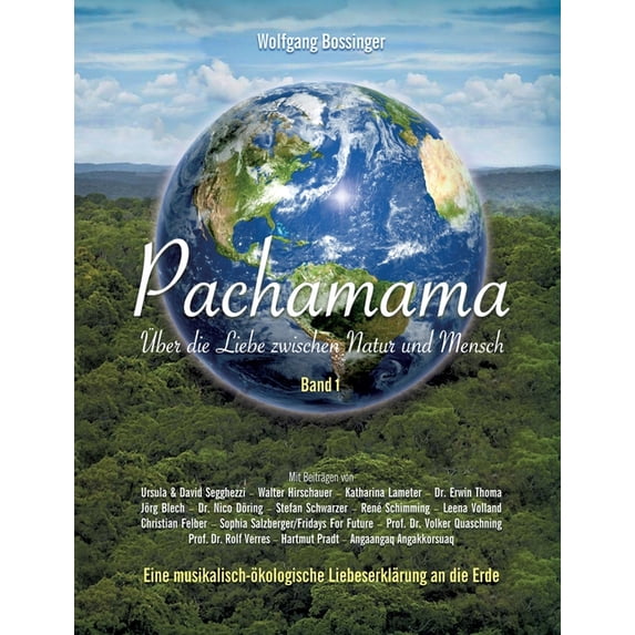 Pachamama - Über die Liebe zwischen Natur und Mensch: Eine musikalisch-ökologische Liebeserklärung an die Erde, (Paperback)