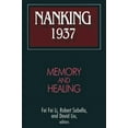 thumbnail image 1 of Pacific Basin Institute Book Nanking 1937: Memory and Healing, (Hardcover), 1 of 1