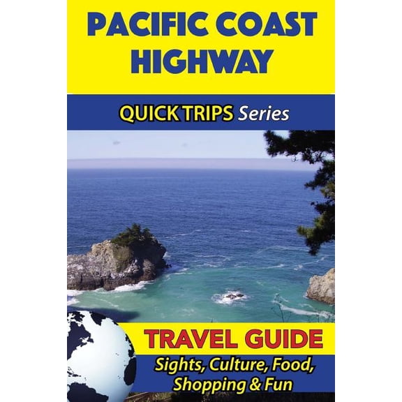 Pacific Coast Highway Travel Guide (Quick Trips Series): Sights, Culture, Food, Shopping & Fun (Paperback)