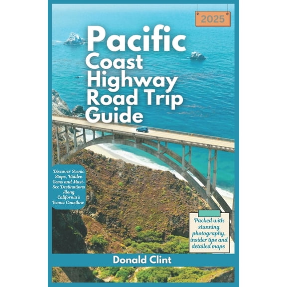 Trailblazer Travel Guides Pacific Coast highway Road Trip Guide 2025: Discover Scenic Stops, Hidden Gems and Must-See Destinations Along Californi, Book 3, (Paperback)