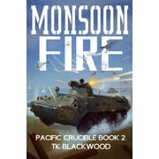 Pacific Crucible Monsoon Fire, Book 2, Paperback