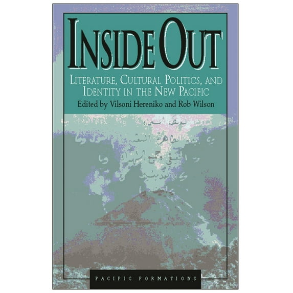 Pacific Formations: Global Relations in Inside Out: Literature, Cultural Politics, and Identity in the New Pacific, (Paperback)