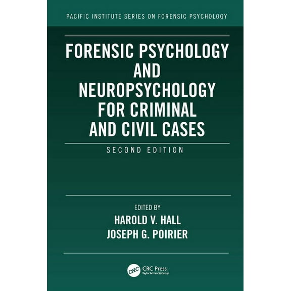 Pacific Institute Forensic Psychology Forensic Psychology and Neuropsychology for Criminal and Civil Cases, (Paperback)