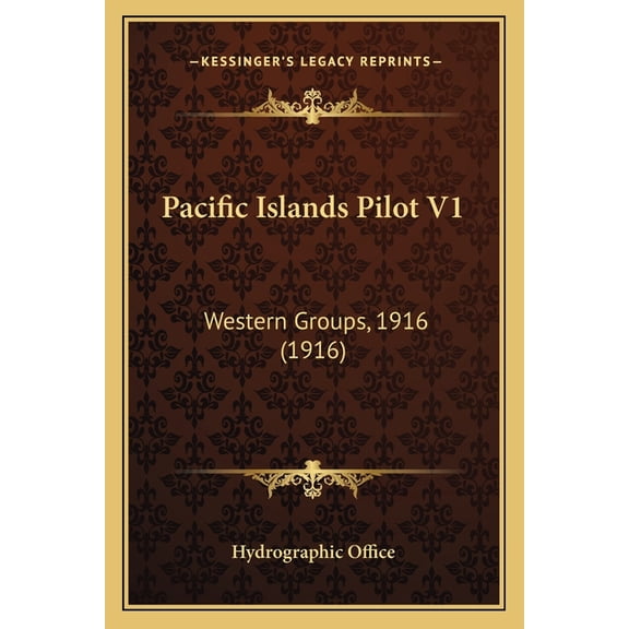 Pacific Islands Pilot V1 : Western Groups, 1916 (1916)