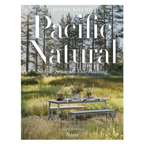 Pacific Natural: Simple Seasonal Entertaining, (Hardcover)