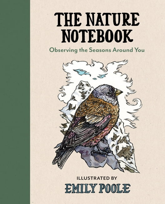 The Nature Notebook: Observing the Seasons Around You, (Paperback)