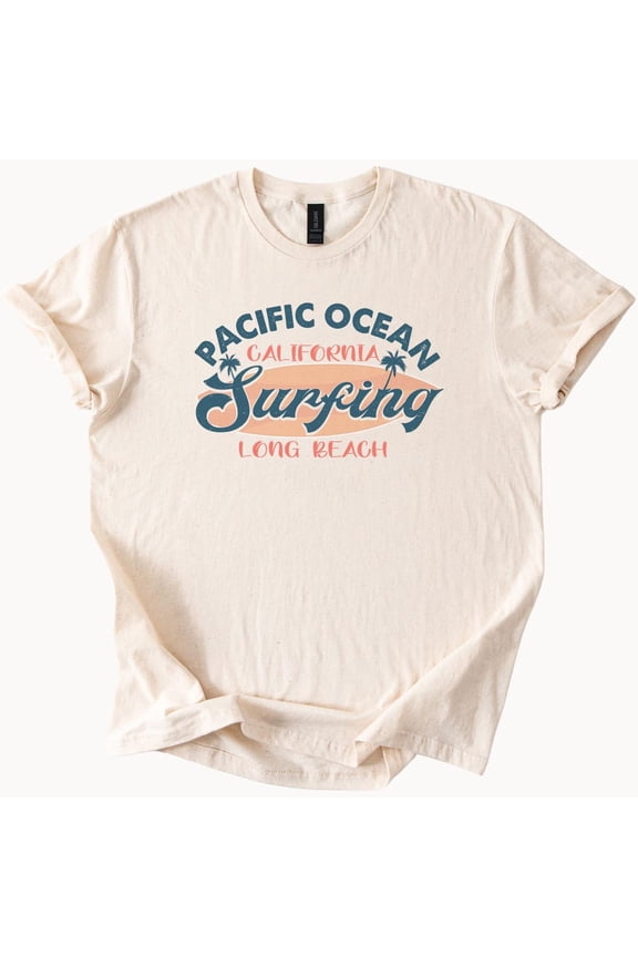 Pacific Ocean Surfing California Long Beach Graphic Tee Surf T Shirt Birthday Gifts; For Men & Women