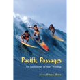 thumbnail image 1 of Pre-Owned Pacific Passages: An Anthology of Surf Writings (Paperback 9780824831554) by Patrick Moser, 1 of 1