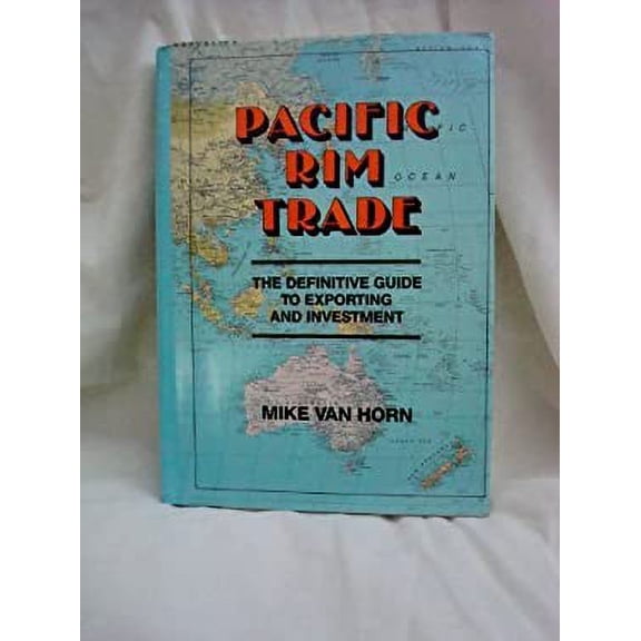 Pre-Owned Pacific Rim Trade : The Definitive Guide to Exporting and Investment (Hardcover) 9780814459300