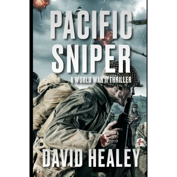 Pacific Sniper: A World War II Thriller (Paperback) by David Healey
