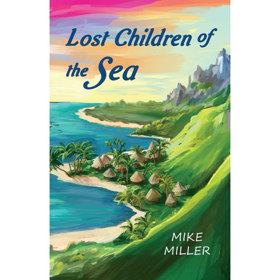 Pacific Vibrations Trilogy Lost Children of the Sea: Book 1 of the Pacific Vibrations trilogy, Book 1, (Paperback)