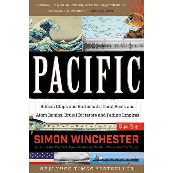 Pacific : silicon chips and surfboards, coral reefs and atom bombs, brutal dictators and fading empi: 9780062315427