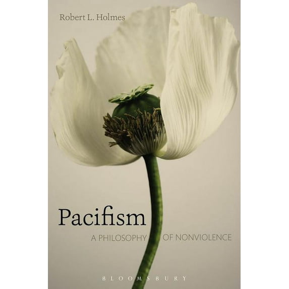 Pacifism: A Philosophy of Nonviolence, (Paperback)