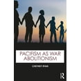 thumbnail image 1 of Pacifism as War Abolitionism, (Paperback), 1 of 1