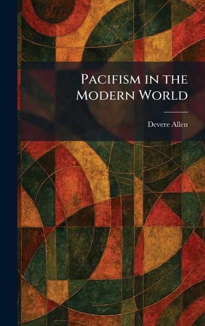 Pacifism in the Modern World, (Hardcover)
