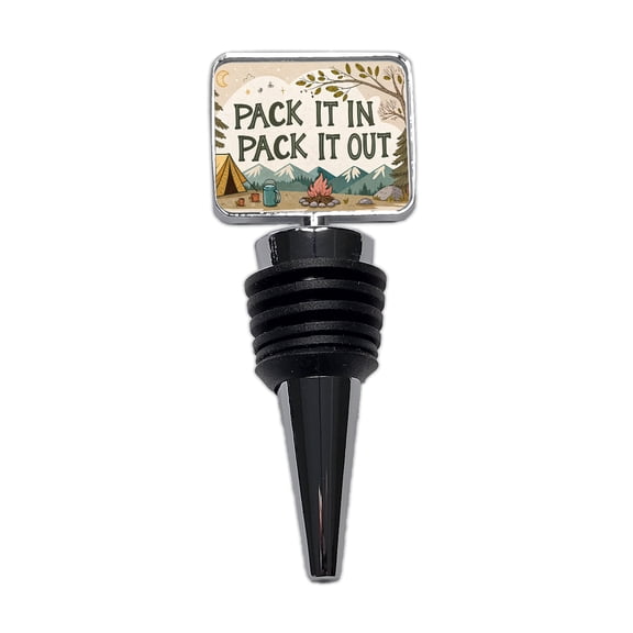 Pack It In Pack It Out Responsible Camper Camping Wine Bottle Stopper Cap Plug