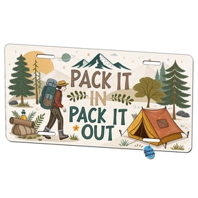 Pack It In Pack It Out Responsible Hiker Camper Metal Novelty License Plate