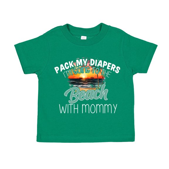 Pack My Diapers I'm Going To The Beach With Mommy Toddler T-Shirt 3T Kelly Green