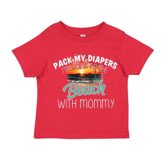 Pack My Diapers I'm Going To The Beach With Mommy Toddler T-Shirt 4T Red
