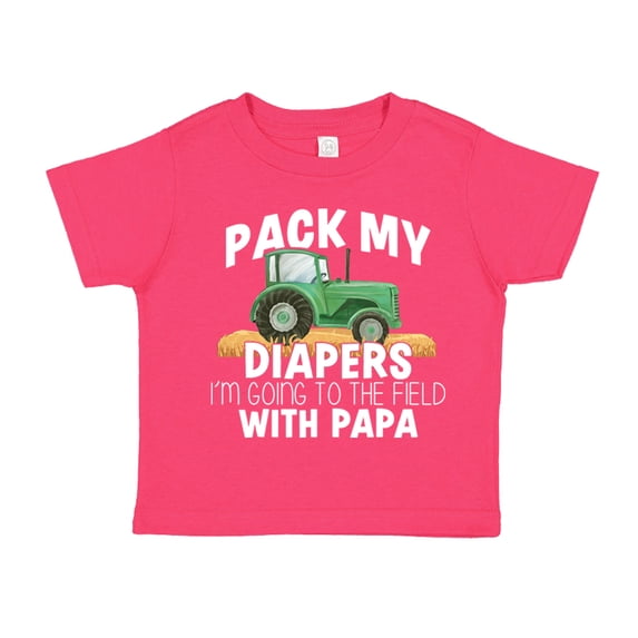 Pack My Diapers I'm Going To The Field With Papa Toddler T-Shirt 4T Cyber Pink