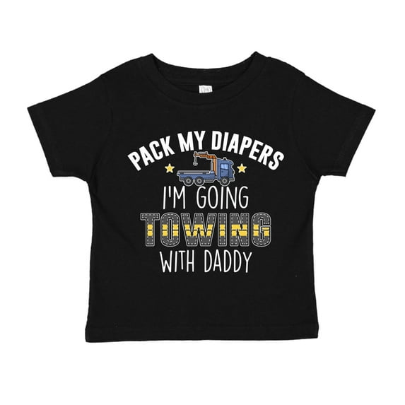 Pack My Diapers I'm Going Towing With Daddy Toddler T-Shirt 3T Black