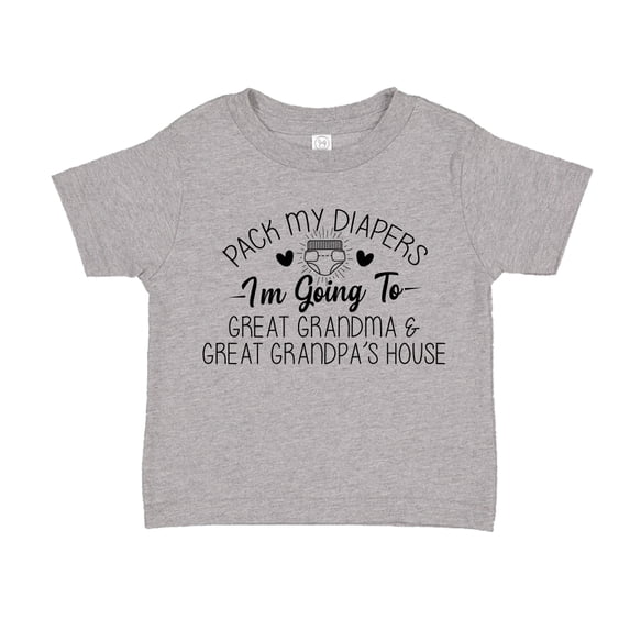 Pack My Diapers I'm Going to Great Grandma and Great Grandpa's House Toddler T-Shirt 2T Athletic Heather