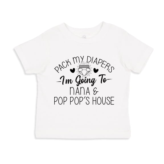 Pack My Diapers I'm Going to Nana and Pop Pop's House Toddler T-Shirt 5/6T White