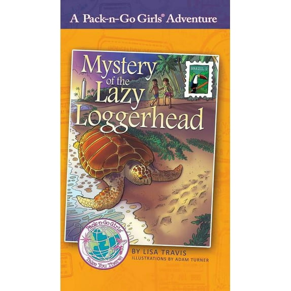 Pack-N-Go Girls Adventures Mystery of the Lazy Loggerhead: Brazil 2, Book 7, (Hardcover)