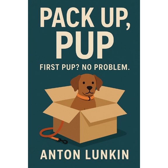 Pack Up, Pup: First Pup? No Problem, (Paperback)