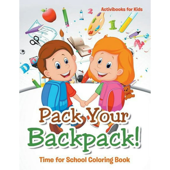 Pack Your Backpack! Time for School Coloring Book, (Paperback)