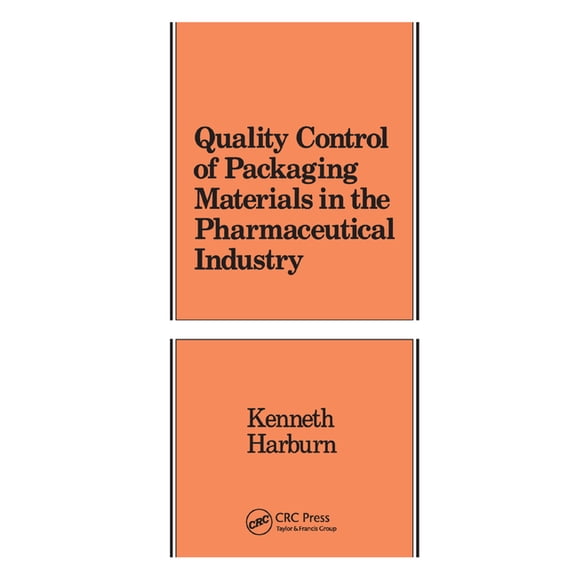 Packaging and Converting Technology Quality Control of Packaging Materials in the Pharmaceutical Industry, Book 4, (Paperback)