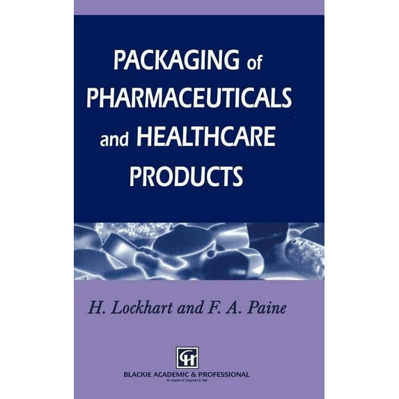 Packaging of Pharmaceuticals and Healthcare Products, (Hardcover)