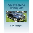 thumbnail image 1 of Packard 1938 - 1954 Part Interchange Guide (Paperback) by F D Harper, 1 of 1