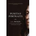 thumbnail image 1 of Packer Introductions: Puritan Portraits: J. I. Packer on Selected Classic Pastors and Pastoral Classics (Paperback), 1 of 1