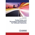 thumbnail image 1 of Packet Delay and Throughput Optimization for Vehicular Networks (Paperback), 1 of 1