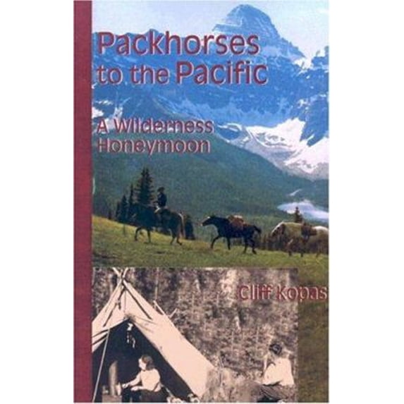 Pre-Owned Packhorses to the Pacific: A Wilderness Honeymoon (Paperback) 1894898133 9781894898133