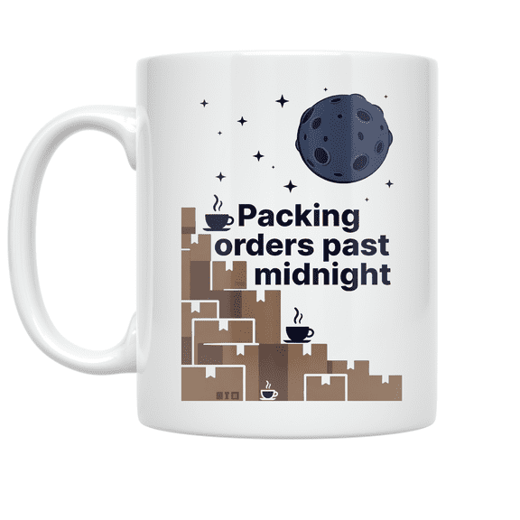 Packing Orders Past Midnight - Ecommerce Enthusiast - 11 oz Ceramic Coffee Mug