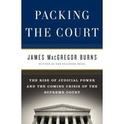 Pre-Owned Packing the Court: The Rise of Judicial Power and the Coming Crisis of the Supreme Court (Hardcover) 1594202192 9781594202193