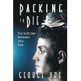 thumbnail image 1 of Packing to Die: Suitcase Between Your Ears: Before-You-Go Prepping, 1 of 1