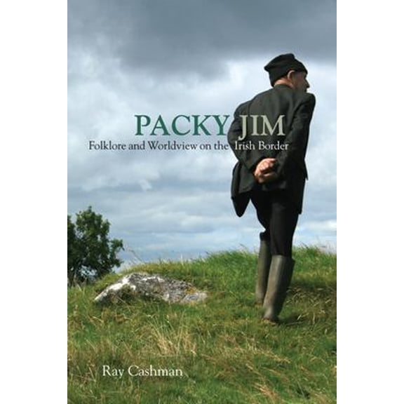Pre-Owned Packy Jim: Folklore and Worldview on the Irish Border Paperback - USED
