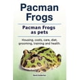 thumbnail image 1 of Pacman frogs. Pacman frogs as pets. Housing, costs, care, diet, grooming, training and health. (Paperback), 1 of 1