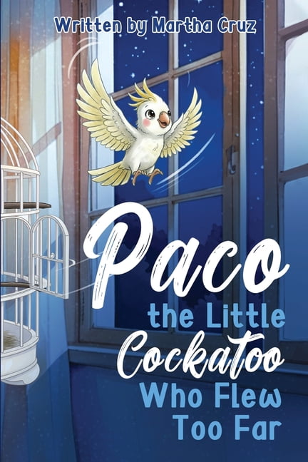 Paco The Little Cockatoo Who Flew Too Far, (Paperback)