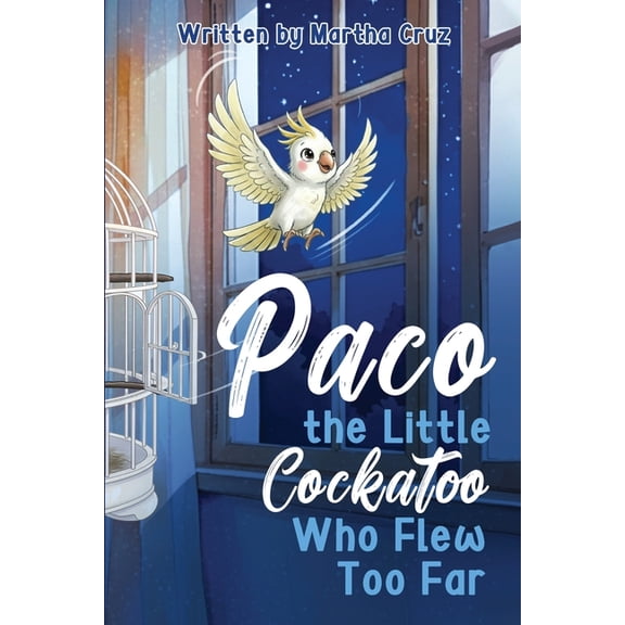 Paco The Little Cockatoo Who Flew Too Far, (Paperback)