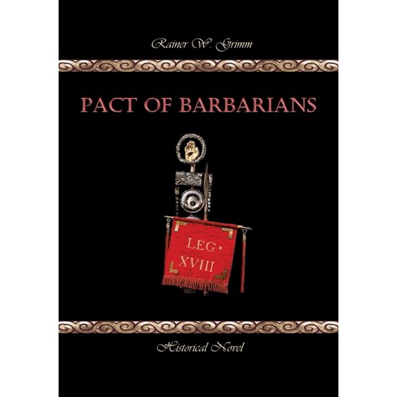 Pact of Barbarians: The Roman Empire Against the United Germanic Tribes - In the Battle of the Teutoburg Forest, (Paperback)