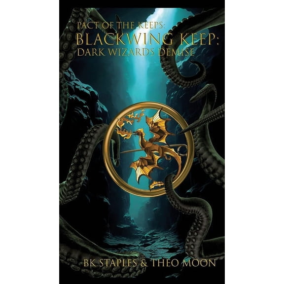 Pact of the Keeps Blackwing Keep: Dark Wizards Demise, (Hardcover)
